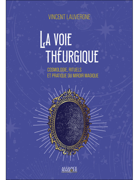 La Voie Théurgique - Vincent Lauvergne